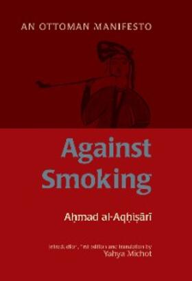 Al-Aqhisari / Michot |  Against Smoking | eBook | Sack Fachmedien