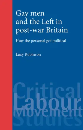 Robinson |  Gay men and the Left in post-war Britain | eBook | Sack Fachmedien