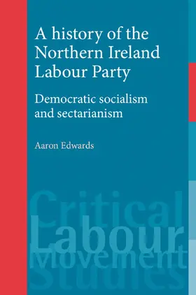 Edwards |  A history of the Northern Ireland Labour Party | eBook | Sack Fachmedien