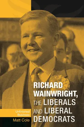 Cole |  Richard Wainwright, the Liberals and Liberal Democrats | eBook | Sack Fachmedien