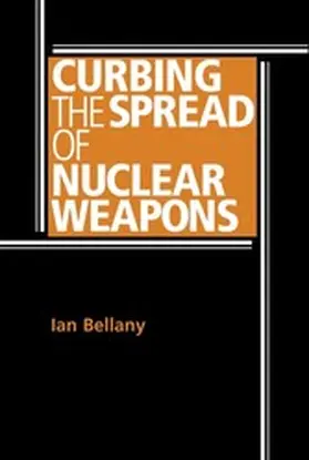 Bellany |  Curbing the spread of nuclear weapons | eBook | Sack Fachmedien