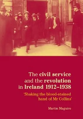 Maguire |  The civil service and the revolution in Ireland 1912-1938 | eBook | Sack Fachmedien