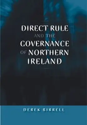 Birrell |  Direct rule and the governance of Northern Ireland | eBook | Sack Fachmedien