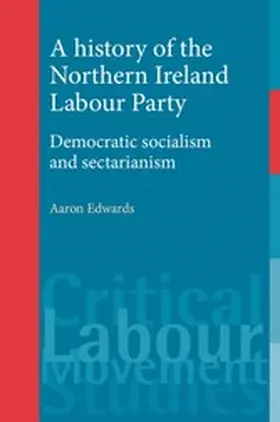 Edwards |  A history of the Northern Ireland Labour Party | eBook | Sack Fachmedien
