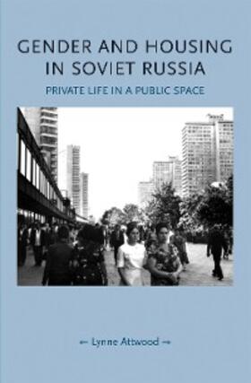 Attwood |  Gender and housing in Soviet Russia | eBook | Sack Fachmedien