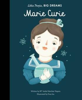Sanchez Vegara |  Little People, Big Dreams: Marie Curie | Buch |  Sack Fachmedien
