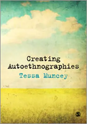 Muncey |  Creating Autoethnographies | Buch |  Sack Fachmedien