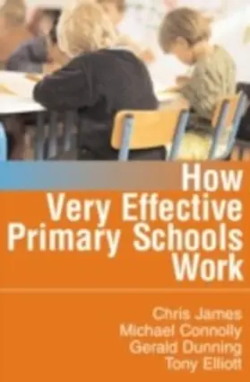 James / Connolly / Dunning |  How Very Effective Primary Schools Work | eBook | Sack Fachmedien