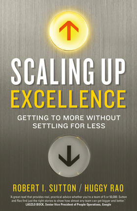 Sutton / Rao |  Scaling up Excellence | Buch |  Sack Fachmedien