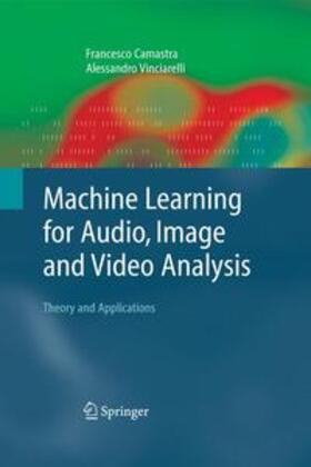 Camastra / Vinciarelli |  Machine Learning for Audio, Image and Video Analysis | Buch |  Sack Fachmedien