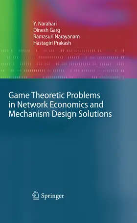 Narahari / Garg / Narayanam |  Game Theoretic Problems in Network Economics and Mechanism Design Solutions | eBook | Sack Fachmedien