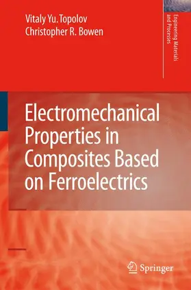 Bowen / Topolov |  Electromechanical Properties in Composites Based on Ferroelectrics | Buch |  Sack Fachmedien