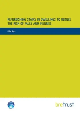 Roys |  Refurbishing Stairs in Dwellings to Reduce the Risks of Falls and Injuries | Buch |  Sack Fachmedien