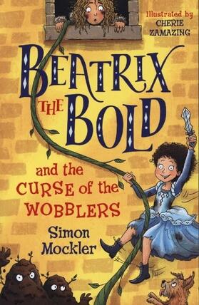 Mockler |  Beatrix the Bold and the Curse of the Wobblers | Buch |  Sack Fachmedien