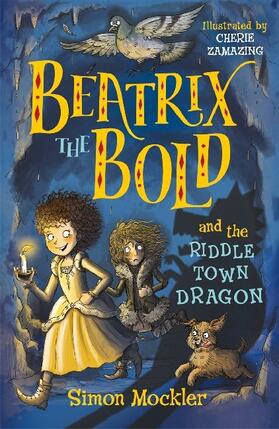 Mockler |  Beatrix the Bold and the Riddletown Dragon | Buch |  Sack Fachmedien