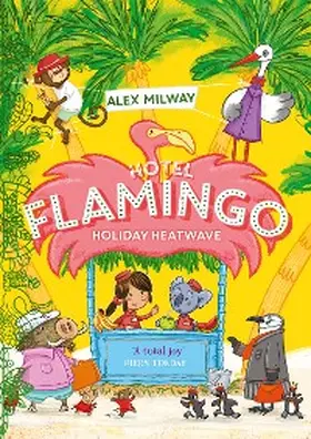 Milway |  Hotel Flamingo: Holiday Heatwave | eBook | Sack Fachmedien