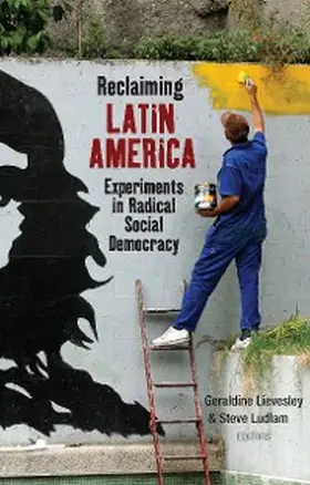 Ludlam / Lievesley |  Reclaiming Latin America | eBook | Sack Fachmedien