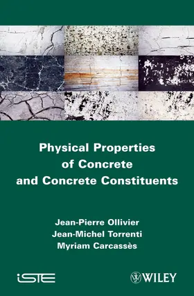 Ollivier / Toorenti / Carcasses |  Physical Properties of Concrete and Concrete Constituents | Buch |  Sack Fachmedien