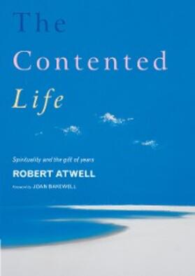 Atwell |  The Contented Life | eBook | Sack Fachmedien
