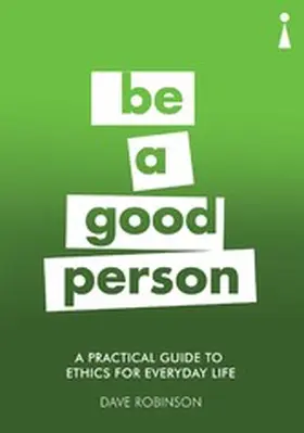Robinson |  A Practical Guide to Ethics for Everyday Life | eBook | Sack Fachmedien