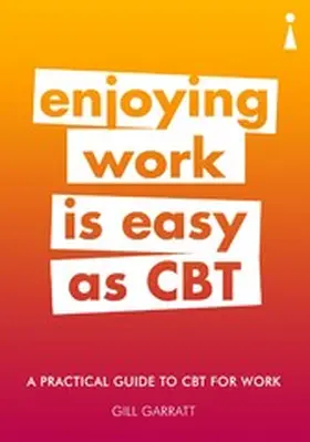 Garratt |  A Practical Guide to CBT for Work A Practical Guide to CBT for Work | eBook | Sack Fachmedien