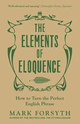 Forsyth |  The Elements of Eloquence | eBook | Sack Fachmedien
