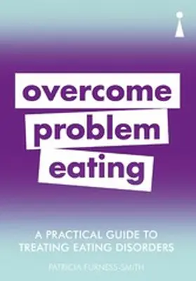 Furness-Smith |  A Practical Guide to Treating Eating Disorders | eBook | Sack Fachmedien