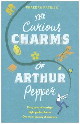 Patrick |  The Curious Charms Of Arthur Pepper | Buch |  Sack Fachmedien