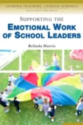 Harris |  Supporting the Emotional Work of School Leaders | eBook | Sack Fachmedien