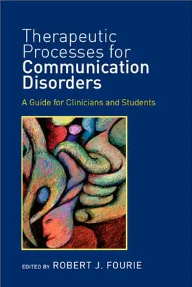 Fourie | Therapeutic Processes for Communication Disorders | Buch | 978-1-84872-041-1 | sack.de