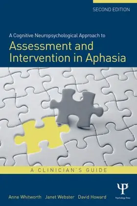 Whitworth / Webster / Howard |  A Cognitive Neuropsychological Approach to Assessment and Intervention in Aphasia | Buch |  Sack Fachmedien