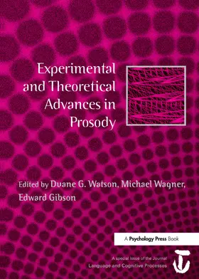 Watson / Wagner / Gibson |  Experimental and Theoretical Advances in Prosody | Buch |  Sack Fachmedien