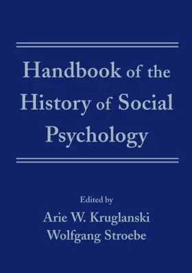 Kruglanski / Stroebe |  Handbook of the History of Social Psychology | Buch |  Sack Fachmedien