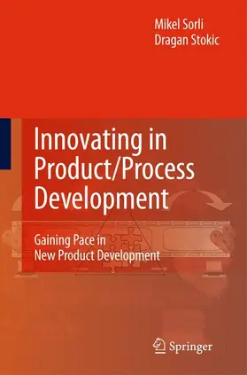 Sorli / Stokic |  Innovating in Product/Process Development | Buch |  Sack Fachmedien