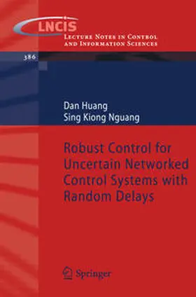 Huang / Nguang |  Robust Control for Uncertain Networked Control Systems with Random Delays | eBook | Sack Fachmedien