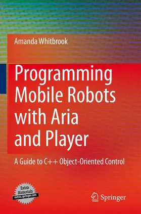 Whitbrook |  Programming Mobile Robots with Aria and Player | Buch |  Sack Fachmedien