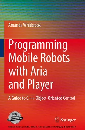 Whitbrook | Programming Mobile Robots with Aria and Player | E-Book | www2.sack.de
