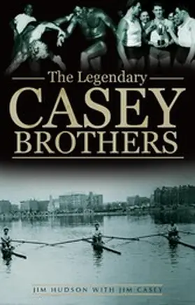 Hudson / Casey |  The Legendary Casey Brothers | eBook | Sack Fachmedien