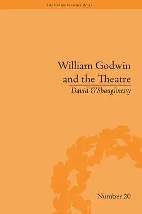 O'Shaughnessy |  William Godwin and the Theatre | Buch |  Sack Fachmedien