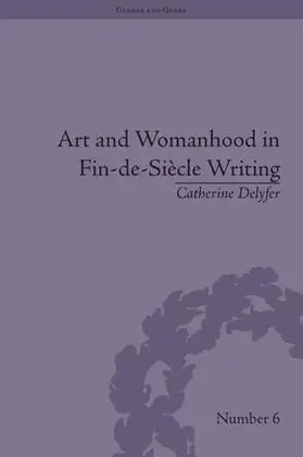 Delyfer |  Art and Womanhood in Fin-de-Siecle Writing | Buch |  Sack Fachmedien