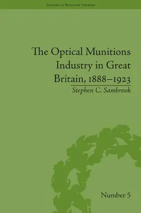 Sambrook |  The Optical Munitions Industry in Great Britain, 1888-1923 | Buch |  Sack Fachmedien