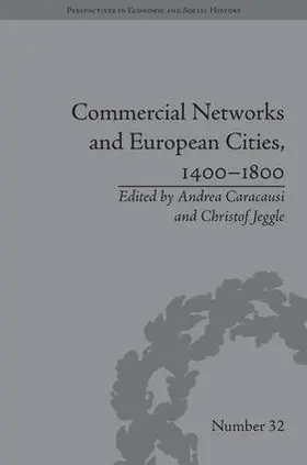 Caracausi / Jeggle |  Commercial Networks and European Cities, 1400-1800 | Buch |  Sack Fachmedien