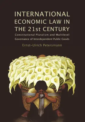 Petersmann |  International Economic Law in the 21st Century | Buch |  Sack Fachmedien