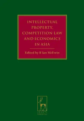 McEwin | Intellectual Property, Competition Law and Economics in Asia | Buch | 978-1-84946-087-3 | sack.de