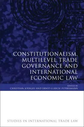 Joerges / Petersmann |  Constitutionalism, Multilevel Trade Governance and International Economic Law (Revised) | Buch |  Sack Fachmedien