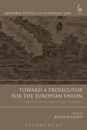 Ligeti |  Toward a Prosecutor for the European Union, Volume 2 | Buch |  Sack Fachmedien
