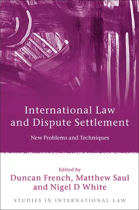 French / Saul / White |  International Law and Dispute Settlement | Buch |  Sack Fachmedien