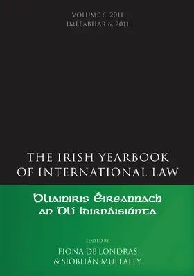 de Londras / Mullally |  The Irish Yearbook of International Law, Volume 6, 2011 | Buch |  Sack Fachmedien