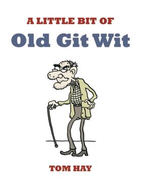 Hay |  A Little Bit of Old Git Wit | Buch |  Sack Fachmedien