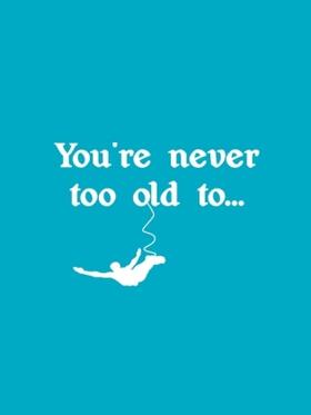 Cornwall |  You're Never Too Old to . . . | Buch |  Sack Fachmedien